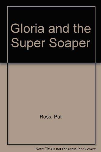 Beispielbild fr Gloria and the Super Soaper zum Verkauf von Table of Contents
