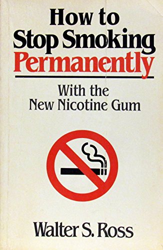 Stock image for How to Stop Smoking Permanently: With the New Nicotine Gum for sale by Wonder Book