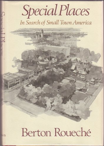 9780316759397: Special Places: In Search of Small Town America by Berton Roueche