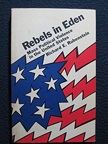 Stock image for Rebels in Eden: Mass Political Violence in the United States, for sale by ThriftBooks-Dallas