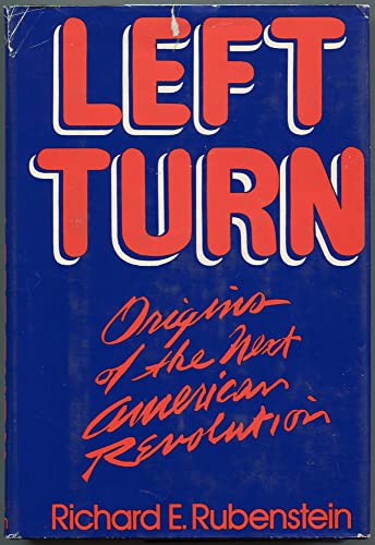 Stock image for Left Turn : Origins of the Next American Revolution for sale by Better World Books