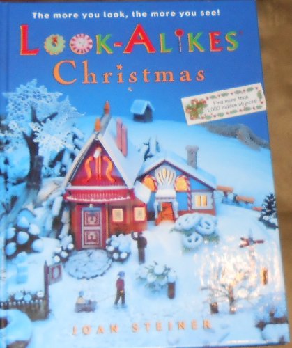 9780316761536: Look-Alikes Christmas: The More You Look, the More You See! 1st (first) Edition by Steiner, Joan published by Little, Brown Books for Young Readers (2003)