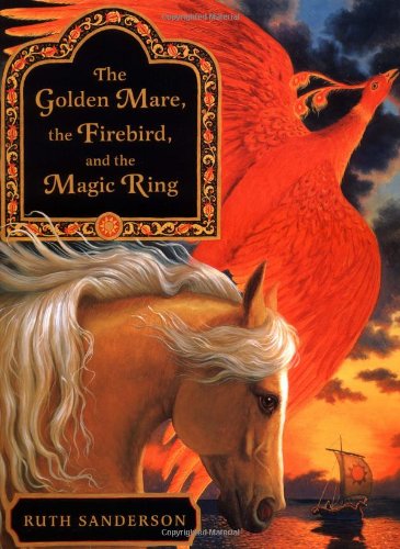 Beispielbild fr The Golden Mare, the Firebird, and the Magic Ring zum Verkauf von Better World Books