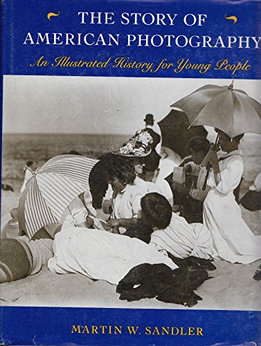Stock image for The Story of American Photography: An Illustrated History for Young People for sale by Booketeria Inc.