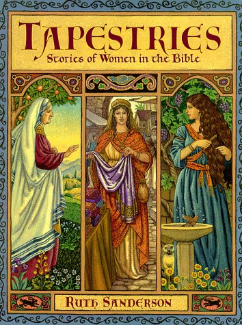 Tapestries: Stories of Women in the Bible (9780316770934) by Sanderson, Ruth