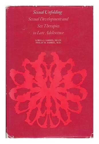 Beispielbild fr Sexual Unfolding: Sexual Development and Sex Therapies in Late Adolescence zum Verkauf von Books From California