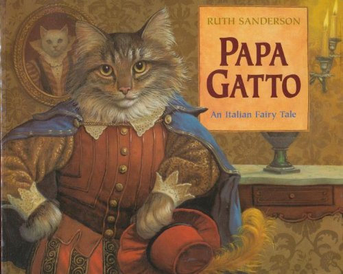 Papa Gatto: An Italian Fairy Tale (9780316771122) by Sanderson, Ruth