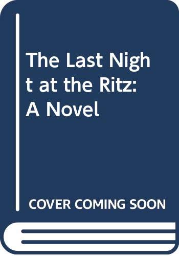 9780316771443: The Last Night at the Ritz: A Novel