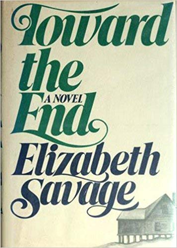 9780316771566: Toward the End: A Novel