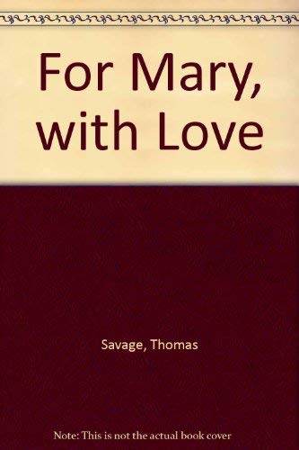 For Mary, With Love (9780316771580) by Savage, Thomas