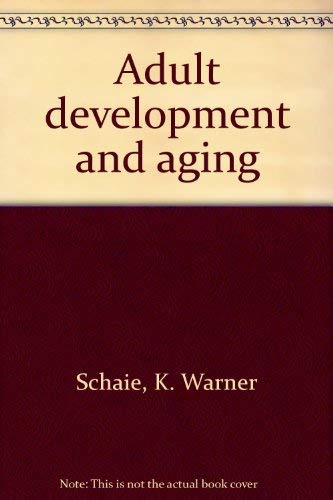 9780316772907: Adult development and aging