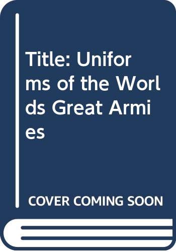 Beispielbild fr Battledress: The Uniforms of the World's Great Armies 1700 to the Present zum Verkauf von Brillig's Books