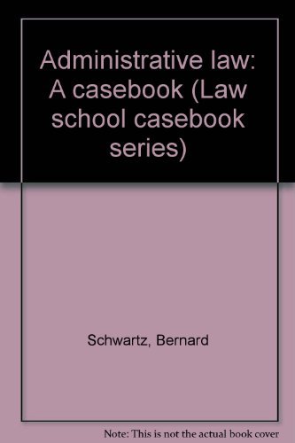 Imagen de archivo de Administrative law: A casebook (Law school casebook series) a la venta por HPB-Red