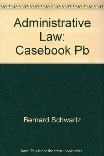 9780316775823: Administrative Law: A Casebook