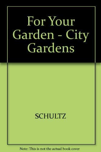 Stock image for For Your Garden - City Gardens for sale by WorldofBooks