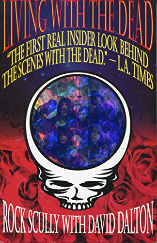 Beispielbild fr Living With the Dead: Twenty Years on the Bus With Garcia and the Grateful Dead zum Verkauf von medimops