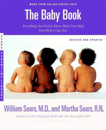 9780316778008: The Sears Baby Book: Everything You Need to Know About Your Baby from Birth to Age Two