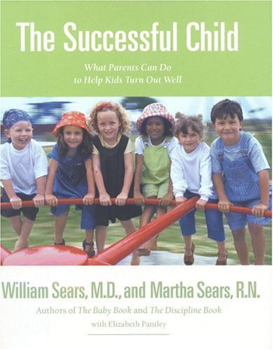 Beispielbild fr The Successful Child : What Parents Can Do to Help Kids Turn Out Well zum Verkauf von Better World Books