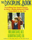 Stock image for The Discipline Book: Everything You Need to Know to Have a Better-Behaved Child--From Birth to Age Ten for sale by ThriftBooks-Atlanta