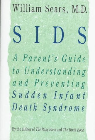 Beispielbild fr SIDS: A Parent's Guide to Understanding and Preventing Sudden Infant Death Syndrome zum Verkauf von Wonder Book
