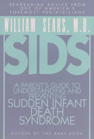 Beispielbild fr SIDS : A Parent's Guide to Understanding and Preventing Sudden Infant Death Syndrome zum Verkauf von Better World Books