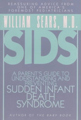 Stock image for SIDS : A Parent's Guide to Understanding and Preventing Sudden Infant Death Syndrome for sale by Better World Books