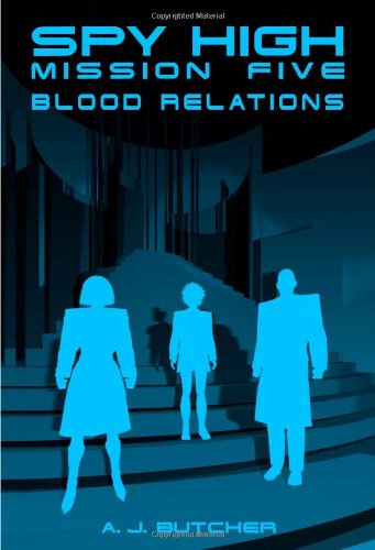 Beispielbild fr Spy High Mission Five: Blood Relations zum Verkauf von Wonder Book