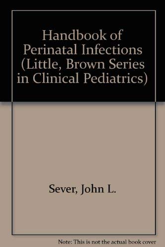 Beispielbild fr Handbook of Perinatal Infections (Little, Brown Series in Clinical Pediatrics) zum Verkauf von Wonder Book