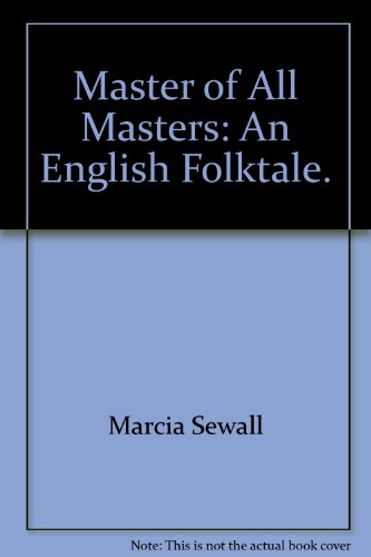 Imagen de archivo de Master of All Masters: An English Folktale. a la venta por Ezekial Books, LLC