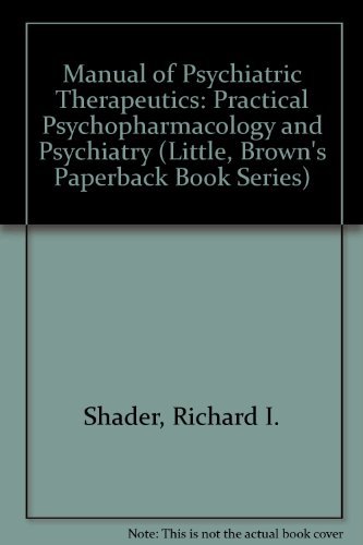 9780316782203: Manual of Psychiatric Therapeutics: Practical Psychopharmacology and Psychiatry (Little, Brown's Paperback Book Series)