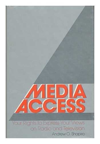 Imagen de archivo de Media Access : Your Rights to Express Your Views on Radio and Television a la venta por Better World Books