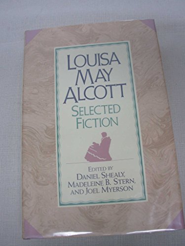 Beispielbild fr Louisa May Alcott: Selected Fiction zum Verkauf von More Than Words
