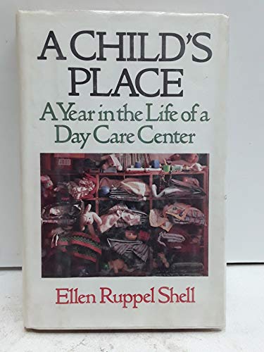 9780316783767: A Child's Place: A Year in the Life of a Day Care Center