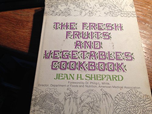 Stock image for The fresh fruits and vegetables cookbook for sale by Basement Seller 101