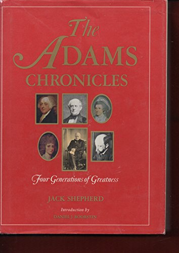 Imagen de archivo de ADAMS CHRONICLES: Four Generations of Greatness a la venta por Shoemaker Booksellers