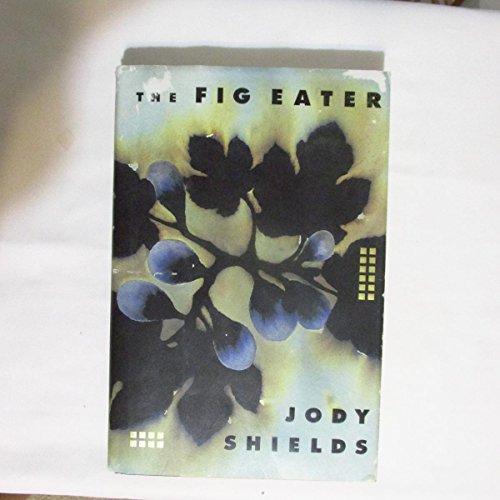 Fig Eater: A Novel