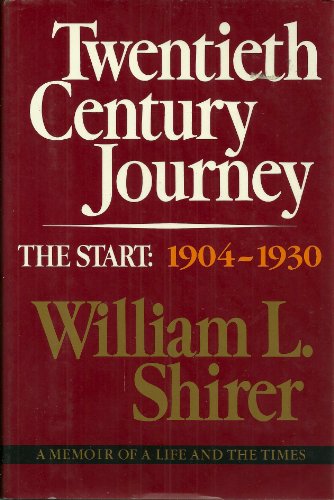 9780316787123: 20th Century Journey: A Memoir of a Life and the Times : The Start : 1904-1930