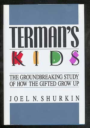 Terman's Kids: The Groundbreaking Study of How the Gifted Grow Up (9780316788908) by Shurkin, Joel N.