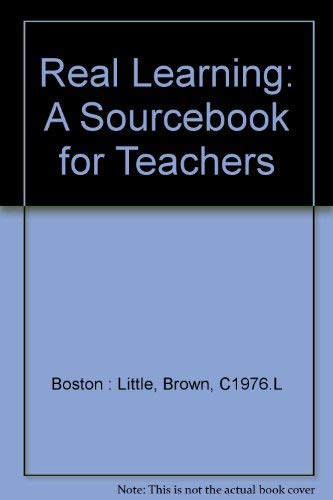 Beispielbild fr Real Learning : A Sourcebook for Teachers zum Verkauf von Better World Books