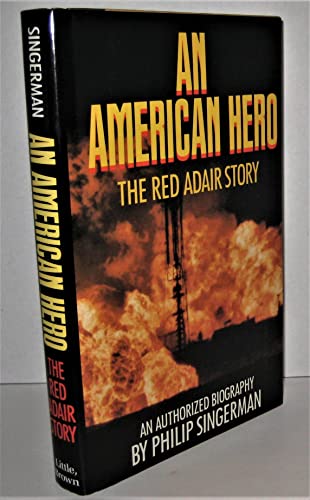 9780316792813: An American Hero: The Red Adair Story : An Authorized Biography