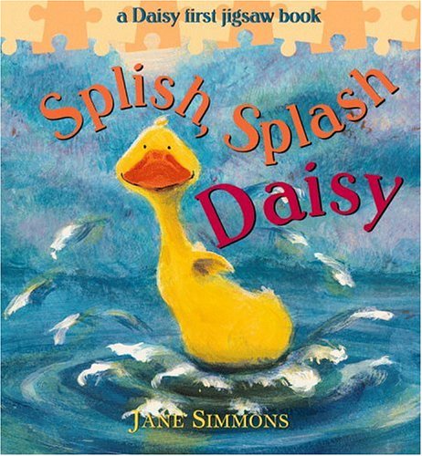 Beispielbild fr Splish, Splash Daisy: A Daisy First Jigsaw Book zum Verkauf von SecondSale