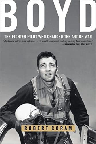 9780316796880: Boyd: The Fighter Pilot Who Changed the Art of War