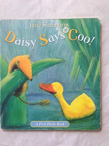 Daisy Says Coo! (First Daisy Book) (9780316797641) by Simmons, Jane