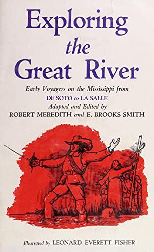 Beispielbild fr Exploring the Great River: Early Voyagers on the Mississippi from De Soto to LA Salle . zum Verkauf von ThriftBooks-Dallas