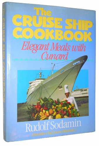 Stock image for Cruise Ship Cookbook: Elegant Meals from the Cunard Lines for sale by Brit Books