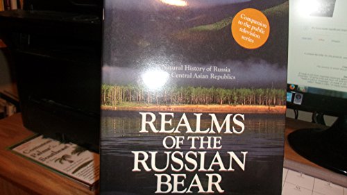 9780316804943: Realms of the Russian Bear: A Natural History of Russia and the Central Asian Republics