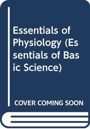 Essentials Of Physiology (essentials Of Basic Science)