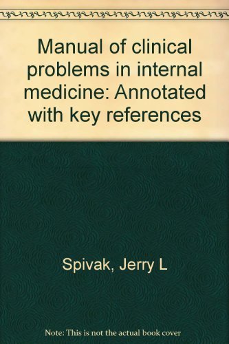 Beispielbild fr Manual of clinical problems in internal medicine: Annotated with key references Spivak, Jerry L and Barnes, H. Verdain zum Verkauf von Ocean Books