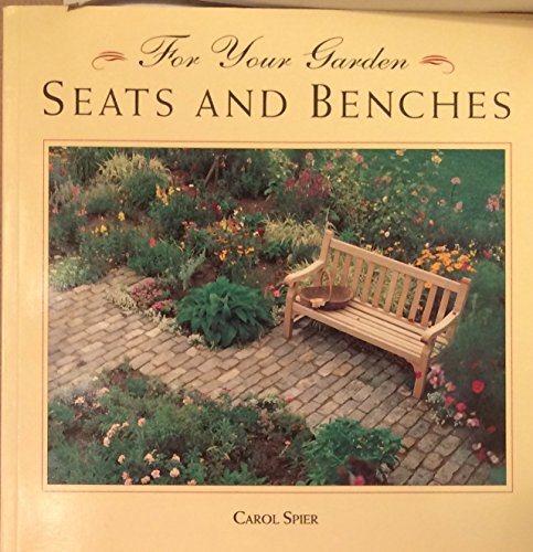 Beispielbild fr For Your Garden: Seats and Benches zum Verkauf von Wonder Book