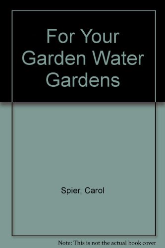 Stock image for For Your Garden : Water Gardens for sale by Utah Book and Magazine